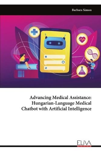 Advancing Medical Assistance - Hungarian-Language Medical Chatbot with Artificial Intelligence