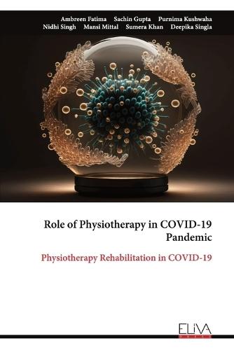Role of Physiotherapy in COVID-19 Pandemic: Physiotherapy Rehabilitation in COVID-19