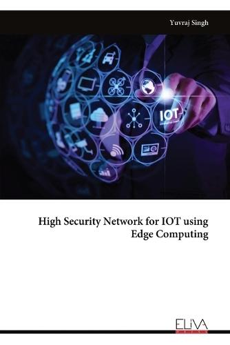 High Security Network for IOT using Edge Computing