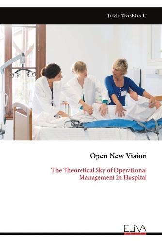 Open New Vision: The Theoretical Sky of Operational Management in Hospital