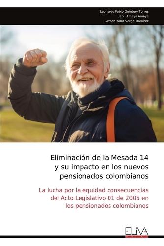Eliminación de la Mesada 14 y su impacto en los nuevos pensionados colombianos