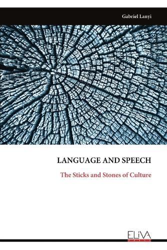 Language and Speech: The Sticks and Stones of Culture