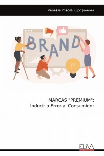 Marcas ""Premium"": Inducir a Error al Consumidor