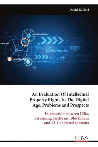 An Evaluation Of Intellectual Property Rights In The Digital Age: Problems and Prospects