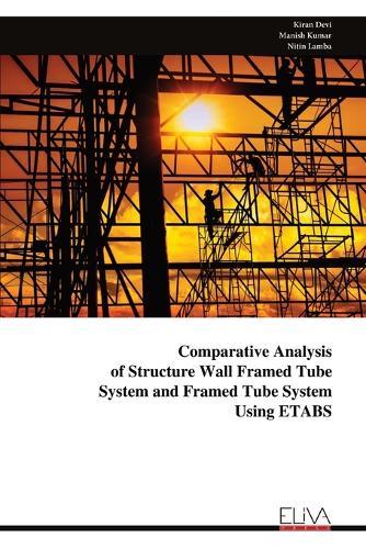 Comparative Analysis of Structure Wall Framed Tube System and Framed Tube System Using ETABS