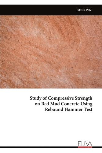 Study of Compressive Strength on Red Mud Concrete Using Rebound Hammer Test