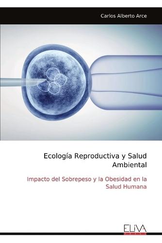 Ecología Reproductiva y Salud Ambiental: Impacto del Sobrepeso y la Obesidad en la Salud Humana