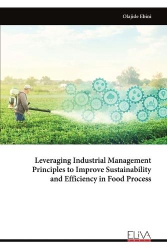 Leveraging Industrial Management Principles to Improve Sustainability and Efficiency in Food Process