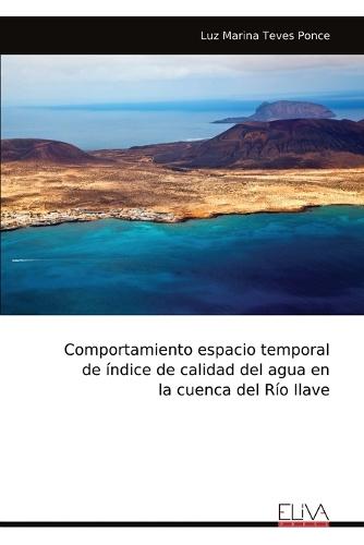 Comportamiento espacio temporal de índice de calidad del agua en la cuenca del Río Ilave