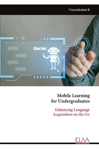 Mobile Learning for Undergraduates: Enhancing Language Acquisition on the Go