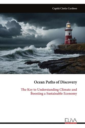 Ocean Paths of Discovery: The Key to Understanding Climate and Boosting a Sustainable Economy