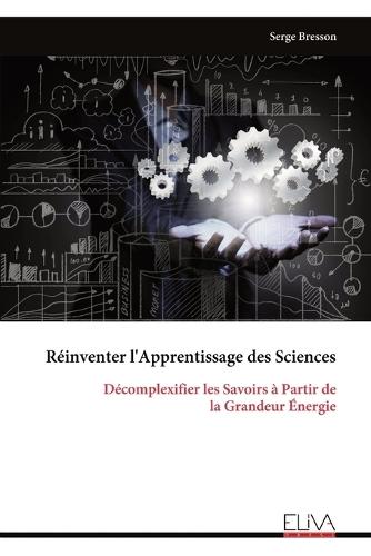 Réinventer l'Apprentissage des Sciences: Décomplexifier les Savoirs à Partir de la Grandeur Énergie