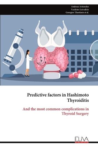 Predictive factors in Hashimoto Thyroiditis: And the most common complications in Thyroid Surgery