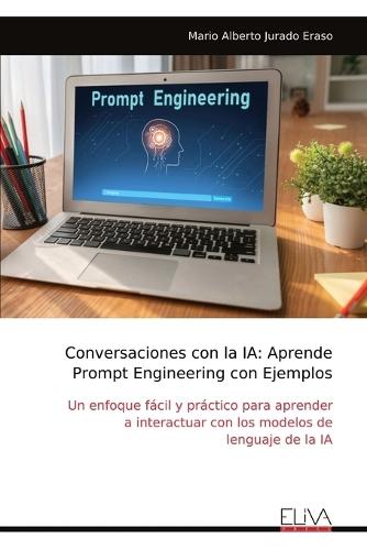 Conversaciones con la IA: Aprende Prompt Engineering con Ejemplos