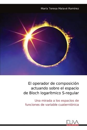 El operador de composición actuando sobre el espacio de Bloch logarítmico S-regular