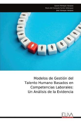 Modelos de Gestión del Talento Humano Basados en Competencias Laborales: Un Análisis de la Evidencia