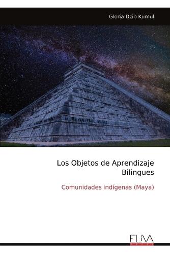 Los Objetos de Aprendizaje Bilingues: Comunidades indígenas (Maya)