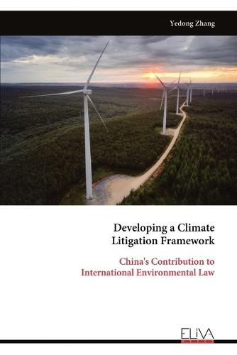 Developing a Climate Litigation Framework: China's Contribution to International Environmental Law