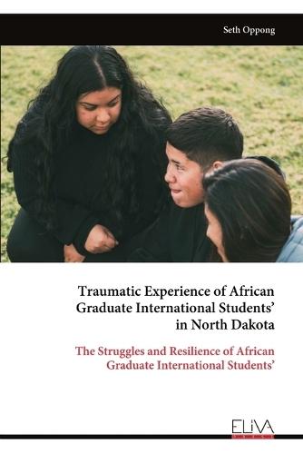 Traumatic Experience of African Graduate International Students' in North Dakota