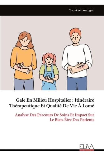 Gale En Milieu Hospitalier: Itinéraire Thérapeutique Et Qualité De Vie À Lomé Analyse Des Parcours De Soins Et Impact Sur Le Bien-Être Des Patients