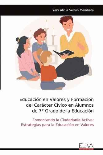 Educación en Valores y Formación del Carácter Cívico en Alumnos de 7° Grado de la Educación