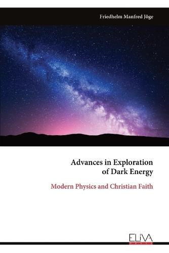 Advances in Exploration of Dark Energy: Modern Physics and Christian Faith
