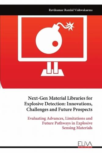 Next-Gen Material Libraries for Explosive Detection: Innovations, Challenges and Future Prospects