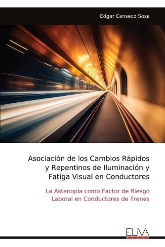 Asociación de los Cambios Rápidos y Repentinos de Iluminación y Fatiga Visual en Conductores