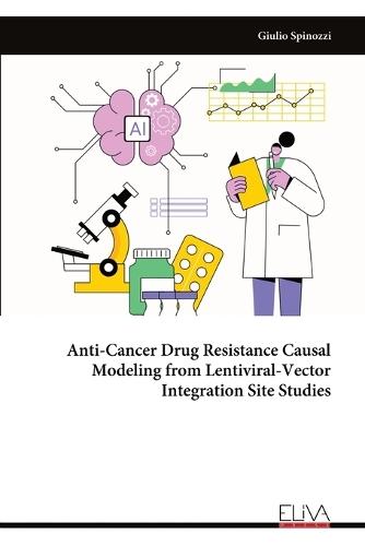 Anti-Cancer Drug Resistance Causal Modeling from Lentiviral-Vector Integration Site Studies
