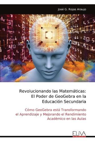 Revolucionando las Matemáticas: El Poder de GeoGebra en la Educación Secundaria