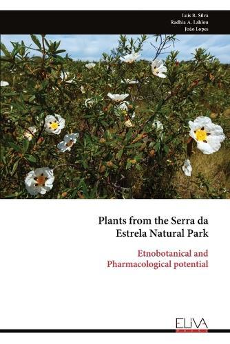 Plants from the Serra da Estrela Natural Park: Etnobotanical and Pharmacological potential