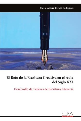 El Reto de la Escritura Creativa en el Aula del Siglo XXI: Desarrollo de Talleres de Escritura Literaria
