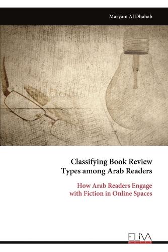 Classifying Book Review Types among Arab Readers: How Arab Readers Engage with Fiction in Online Spaces
