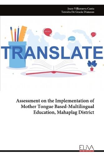 Assessment on the Implementation of Mother Tongue Based-Multilingual Education, Mahaplag District