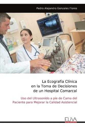 La Ecografía Clínica en la Toma de Decisiones de un Hospital Comarcal