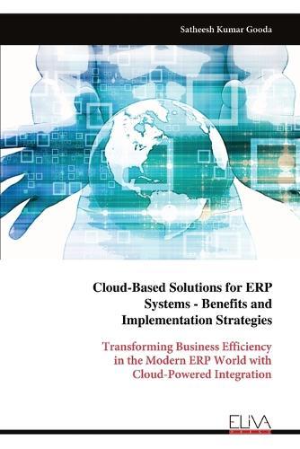 Cloud-Based Solutions for ERP Systems - Benefits and Implementation Strategies