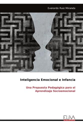 Inteligencia Emocional e Infancia: Una Propuesta Pedagógica para el Aprendizaje Socioemocional