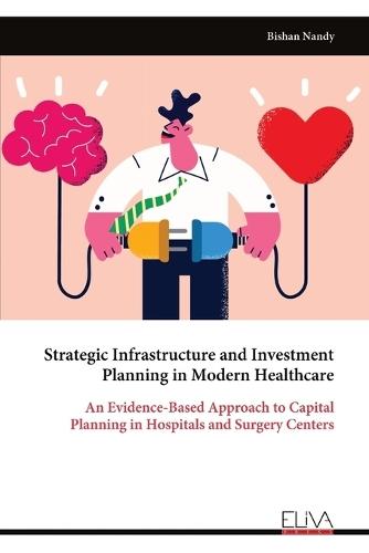 Strategic Infrastructure and Investment Planning in Modern Healthcare