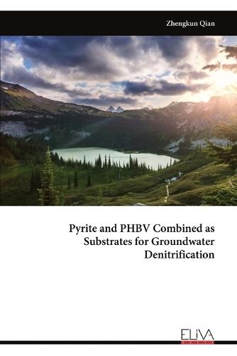 Pyrite and PHBV Combined as Substrates for Groundwater Denitrification