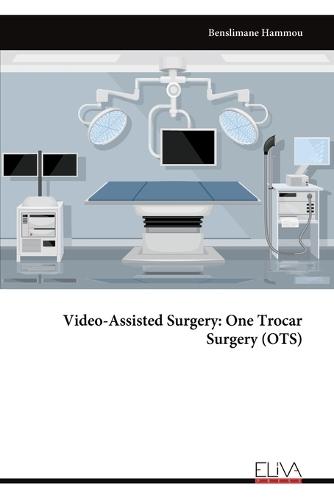 Video-Assisted Surgery: One Trocar Surgery (OTS)