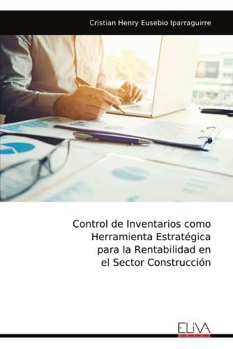 Control de Inventarios como Herramienta Estratégica para la Rentabilidad en el Sector Construcción