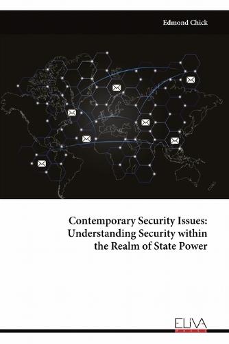 Contemporary Security Issues: Understanding Security within the Realm of State Power