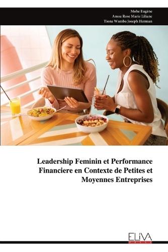 Leadership Feminin et Performance Financiere en Contexte de Petites et Moyennes Entreprises
