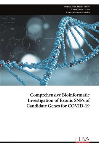 Comprehensive Bioinformatic Investigation of Exonic SNPs of Candidate Genes for COVID-19