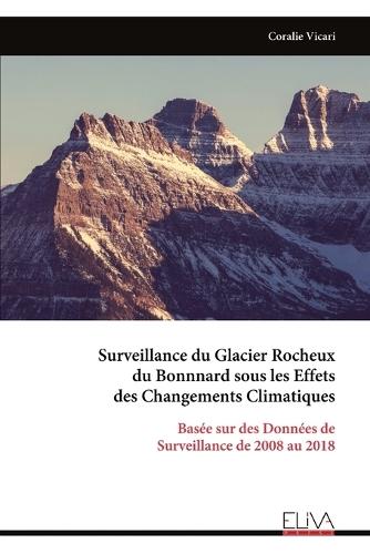 Surveillance du Glacier Rocheux du Bonnnard sous les Effets des Changements Climatiques: Basée sur des Données de Surveillance de 2008 au 2018