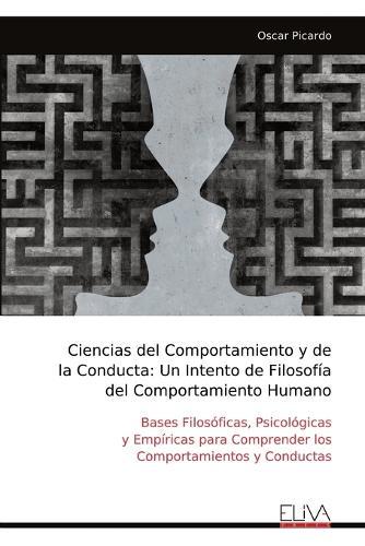 Ciencias del Comportamiento y de la Conducta: Un Intento de Filosofía del Comportamiento Humano