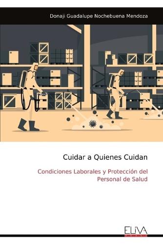 Cuidar a Quienes Cuidan: Condiciones Laborales y Protección del Personal de Salud