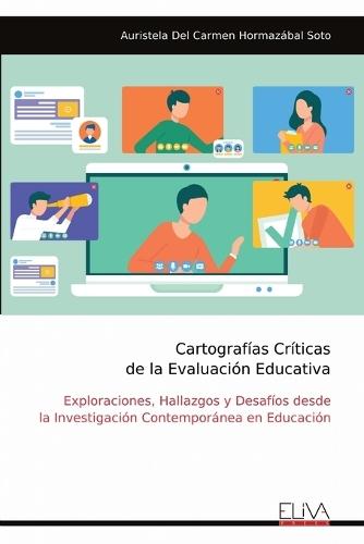 Cartografías Críticas de la Evaluación Educativa: Exploraciones, Hallazgos y Desafíos desde la Investigación Contemporánea en Educación