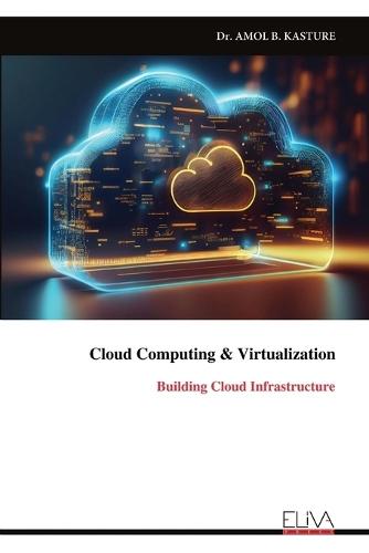 Cloud Computing & Virtualization: Building Cloud Infrastructure