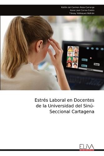 Estrés Laboral en Docentes de la Universidad del Sinú- Seccional Cartagena